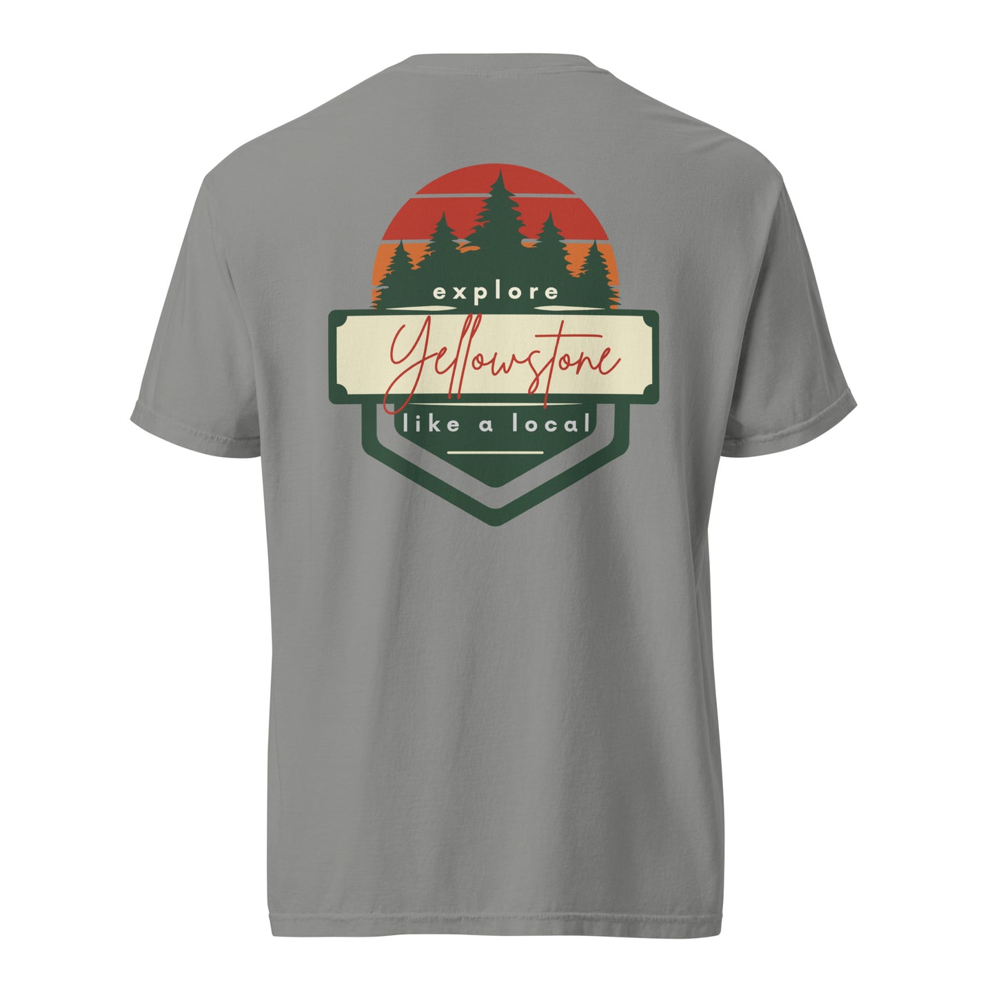 Explore Yellowstone Like a Local Unisex garment-dyed heavyweight t-shirt